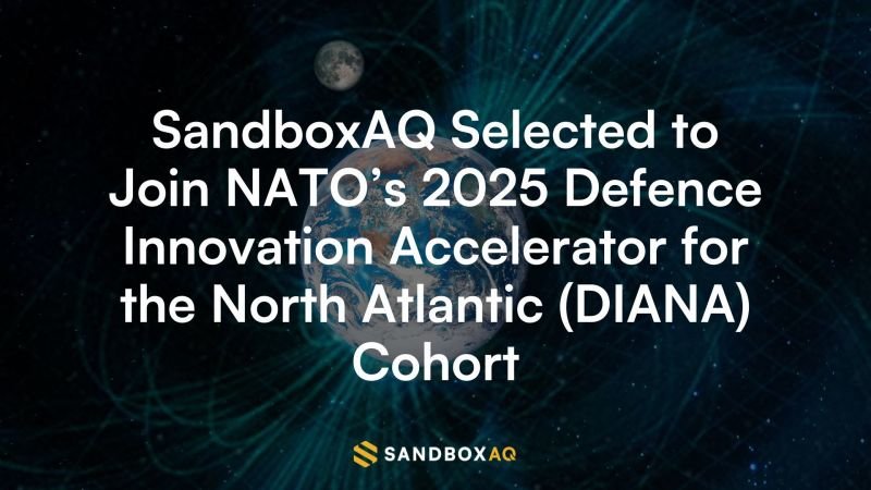 SandboxAQ、NATO（北大西洋条約機構）の2025年 DIANA事業に参画し量子ナビゲーションを推進