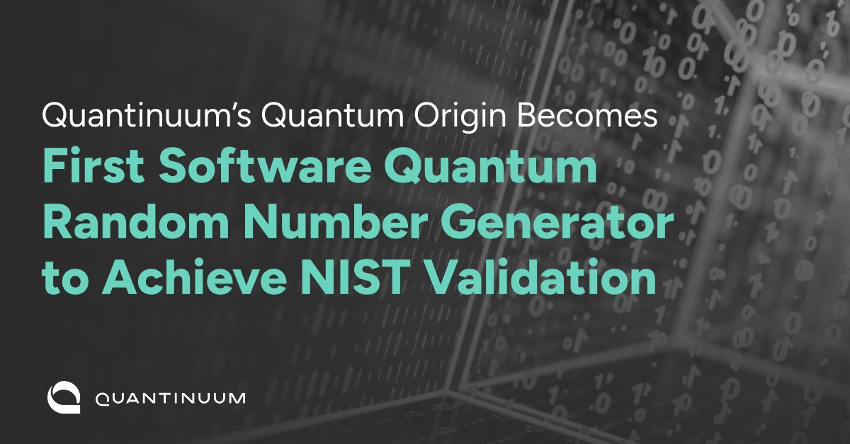 QuantinuumのQuantum Originが、NIST認証を取得した初のソフトウェアQRNGとなる
